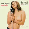 Ike Reiko - You, Baby